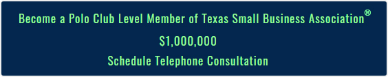 Texas Small Business Association® Polo Club Level Membership $1,000,000